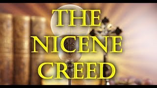 The Nicene Creed [upl. by Ellerehs]