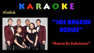 Los Angeles Azules amp NUNCA ES SUFICIENTE  Karaoke Voz Hombre [upl. by Publea]