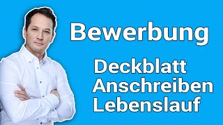 Schriftlich Bewerben  Anschreiben Lebenslauf Deckblatt erstellen [upl. by Andree]