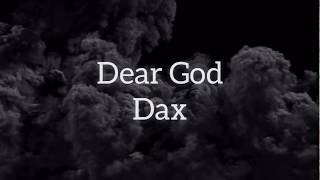 Dax  Dear God Lyrics [upl. by Yrreg]