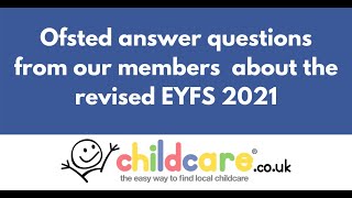 Ofsted answer our questions about the revised EYFS [upl. by Oznerol726]