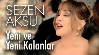 Sezen Aksu  Yeni ve Yeni Kalanlar Official Video [upl. by Moynahan]