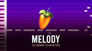 FL STUDIO • How to Make A Melody in Under 10 Minutes [upl. by Meyers]