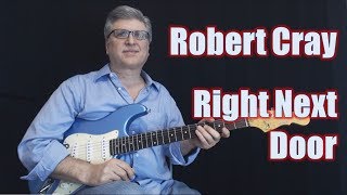 Robert Cray  Right Next Door Guitar Lesson with TAB [upl. by Liman]