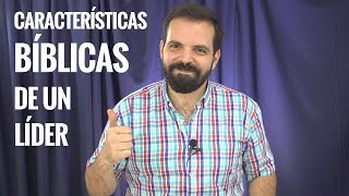 Características Bíblicas de un Líder [upl. by Tews]