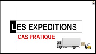 LES EXPEDITIONS CAS PRATIQUE [upl. by Cloe]