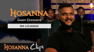 Ma louange  Hosanna clips  Gwen Dressaire [upl. by Glovsky961]