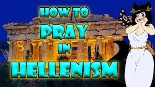 How to Pray in Hellenism [upl. by Ennahteb]