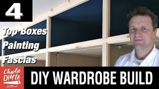 DIY Fitted Wardrobe Build  TOP BOXES PAINTING amp FASCIAS  Video 4 [upl. by Toffic]