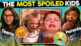 Teens And Parents React To The Most Spoiled Kids Ever [upl. by Janyte]