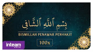 Bismillah 5 • Bismillah Penawar Penyakit 100x بسم الله الشّافي [upl. by Saint749]