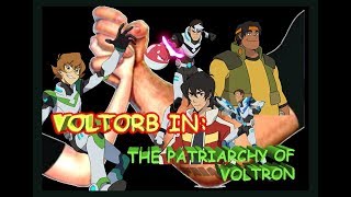 Voltorb The Patriarchy of Voltron [upl. by Oliric715]