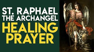 St Raphael the Archangel Healing Prayer [upl. by Covell991]