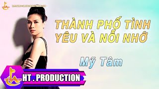 THÀNH PHỐ TÌNH YÊU VÀ NỖI NHỚ  MỸ TÂM  ALBUM BÀI CA MAY ÁO [upl. by Gina768]