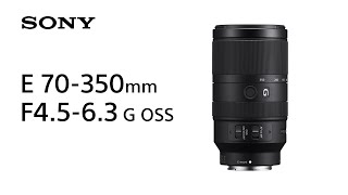 Product Feature  E 70350mm F4563 G OSS  Sony  Lens [upl. by Nahtannoj99]