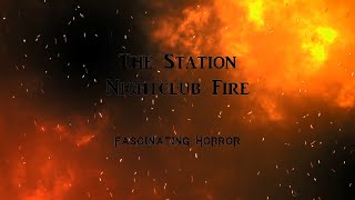 The Station Nightclub Fire  A Short Documentary  Fascinating Horror [upl. by Hamnet]