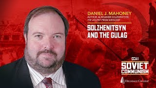 Solzhenitsyn and the Gulag  Daniel J Mahoney [upl. by Neemsaj]