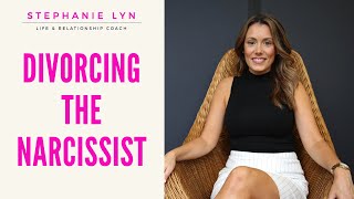 Divorcing A Narcissist  How to Keep Your Sanity  Stephanie Lyn Coaching [upl. by Nnylyak]