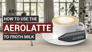 How To Use the AeroLatte To Froth Milk [upl. by Dylan]