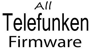 Download Telefunken all Models Stock Rom Flash File amp tools Firmware [upl. by Eelibuj29]