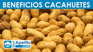 8 Propiedades y Beneficios de los Cacahuetes  QueApetito [upl. by Tacy]