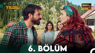 Kuzey Yıldızı İlk Aşk 6 Bölüm Full HD [upl. by Underwood]