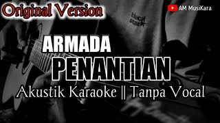 Armada  Penantian  Akustik Karaoke  Original Version [upl. by Edee]