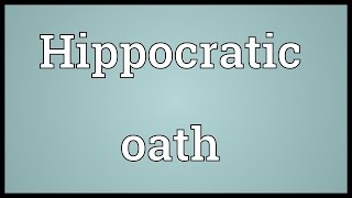 Hippocratic oath Meaning [upl. by Alesi]