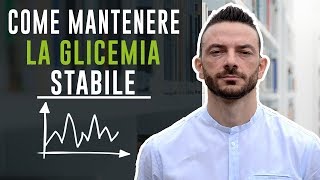 Come mantenere la glicemia stabile [upl. by Ednew]