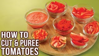 How To Cut Tomatoes Like A Pro  Easy Ways To Chop Tomato  How To Make Tomato Puree  Basic Cooking [upl. by Malloy504]