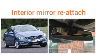 How to Re fit  Re attach interior rear view mirror install on Volvo 2011  2020 S60  V60 XC60 XC90 [upl. by Clarette]