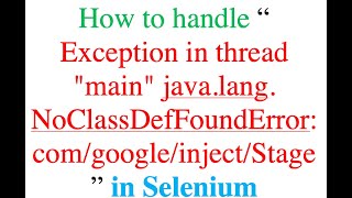 How to handle Exception in thread main java lang NoClassDefFoundError in Selenium [upl. by Cyrilla]