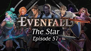 Episode 57  The Star  EVENFALL [upl. by Ellenrahs829]