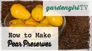 How To Make Pear Preserves [upl. by Aevin]