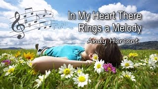 In My Heart There Rings a Melody  Andy Harsant with lyrics [upl. by Lalise]