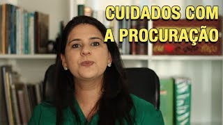 CUIDADOS COM A PROCURAÇÃO [upl. by Aticilef]