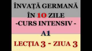 Invata germana in 10 zile  CURS INTENSIV A1  LECTIA 3 [upl. by Aneerak153]