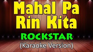 MAHAL PA RIN KITA  Rockstar HD Karaoke [upl. by Atiugal]