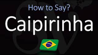 How to Pronounce Caipirinha Cocktail CORRECTLY [upl. by Adieno578]