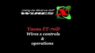 Yaesu FT70DR Wires X Operations [upl. by Hyacintha]