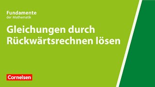 Gleichungen durch Rückwärtsrechnen lösen  Fundamente der Mathematik  Erklärvideo [upl. by Etteve656]