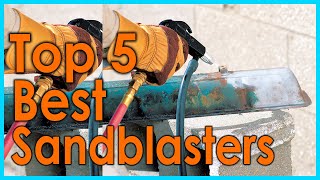 Best Sandblasters  Top 5 Sandblasters Review [upl. by Anilesor]