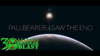 PALLBEARER  I Saw The End OFFICIAL VIDEO [upl. by Tireb]