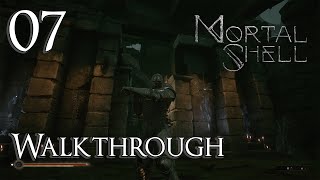 Mortal Shell  Walkthrough Part 7 Eternal Narthex [upl. by Thier]