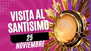 ORACIÓN MILAGROSA SANTÍSIMO SACRAMENTO 25 NOVIEMBRE IGLESIA CATOLICA [upl. by Nyltak887]