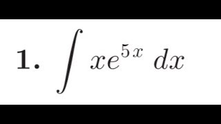 integrate xe5x using integration by parts [upl. by Nosilla]