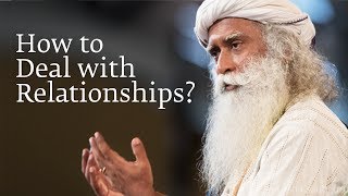 How to Deal with Relationships  Sadhguru [upl. by Miharbi789]