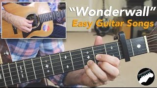 Easy Guitar Songs quotWonderwallquot By Oasis  Beginner Friendly Lesson [upl. by Maclean]