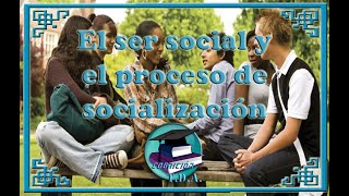 Int Ciencias Sociales  El ser social y el proceso de socialización [upl. by Anglim777]