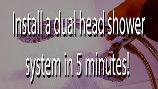 Install a dual head shower system in 5 minutes [upl. by Kadner]